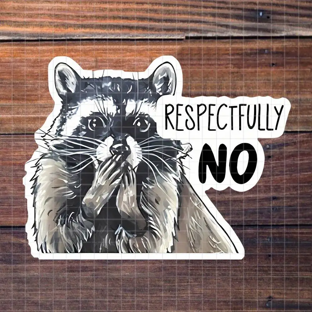 Respectfully No Raccoon Funny Vinyl Sticker 3Inch Matte Decal For Laptop Notebook Desk Boundary Playful Rejection