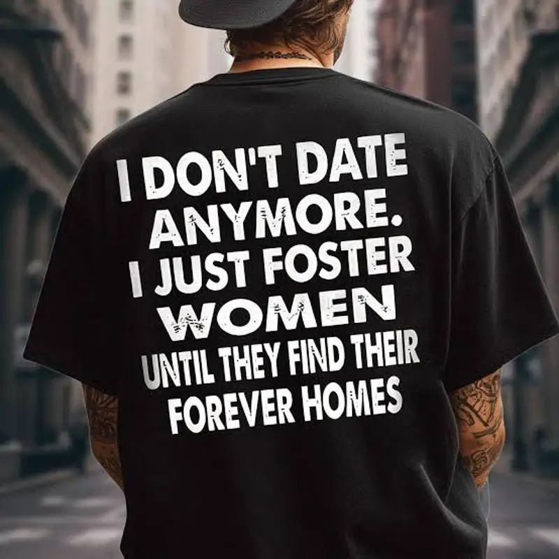 I Just Foster Men Until They Find Their Forever Homes T-Shirt