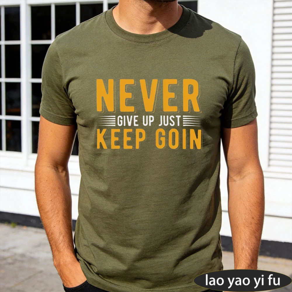 Two Tone Bold Text Print T-Shirt Never Give Up Just Keep Going Inspirational Quote Men Cotton Crew Summer Motivational Gift Tee