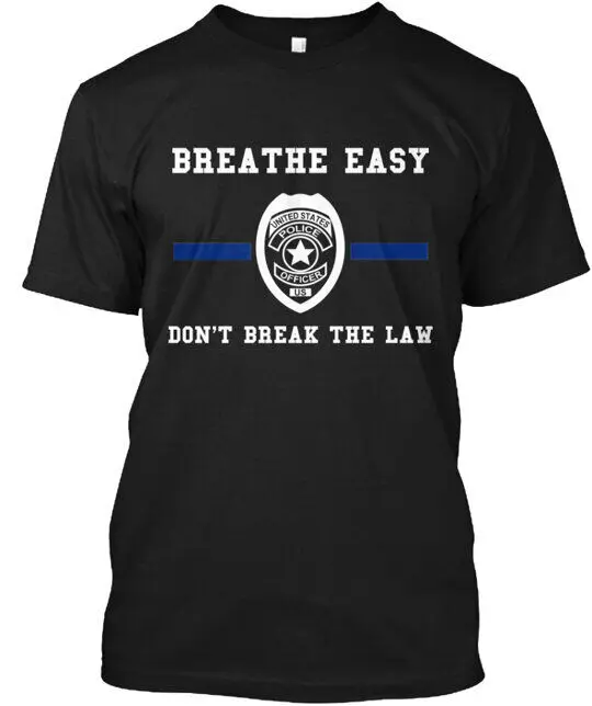 Breathe Easy Don't Break The Law T-shirt Made in the USA Size S to 5XLHigh Quality 100%Cotton Short Sleeve