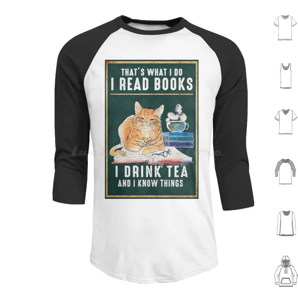 That's What I Do I Read Books I Drink Tea And I Know Things Cat Lover Gifts Hoodies Long Sleeve Vintage Retro Mens Papa