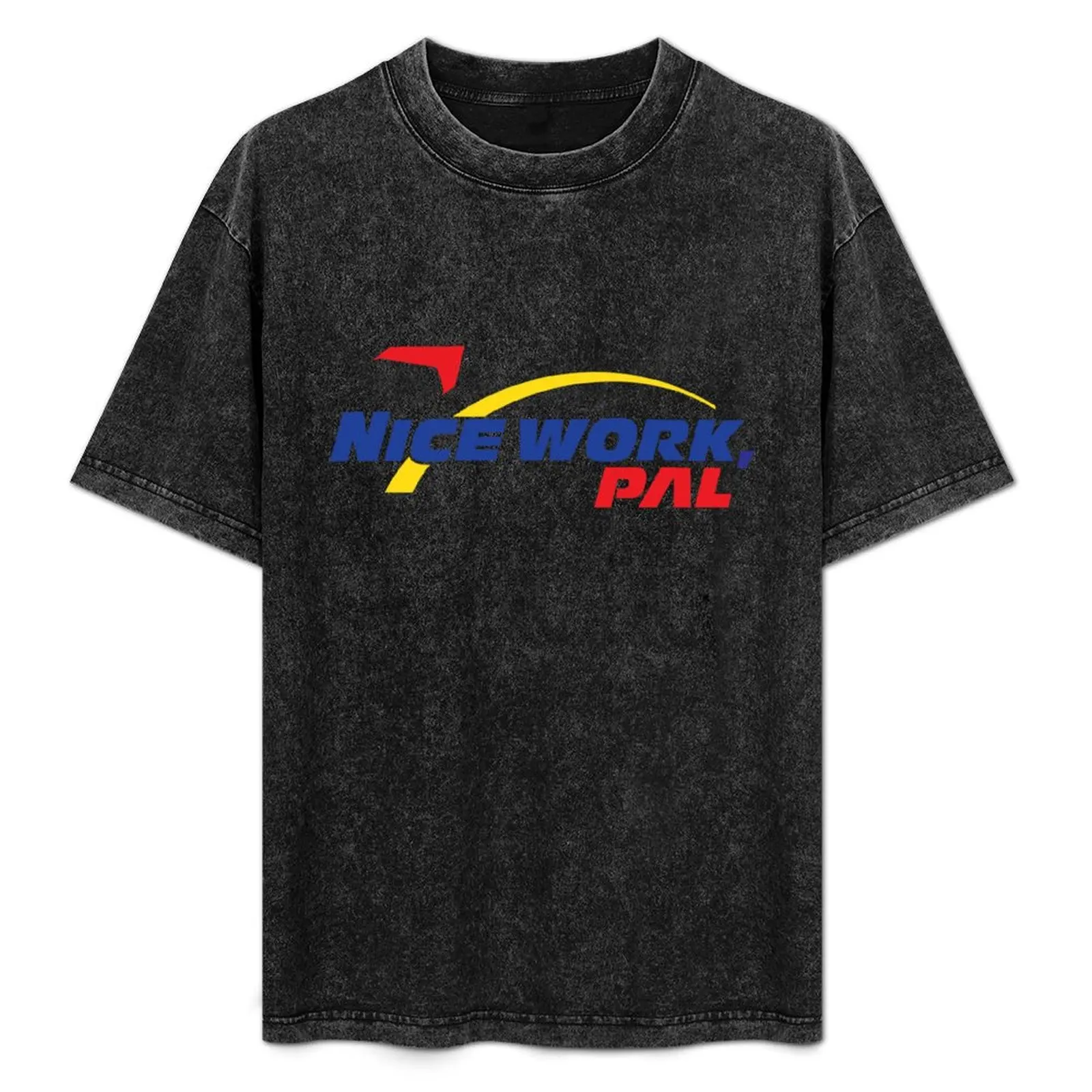 

Nice Work, Pal T-Shirt Big and Tall Short Sleeve Tee
