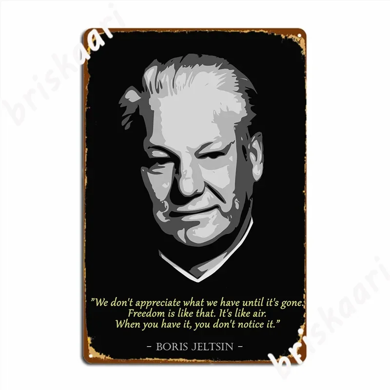 Boris Yeltsin Quote Metal Sign Mural Painting Vintage Cinema Kitchen Club Bar Tin Sign Poster