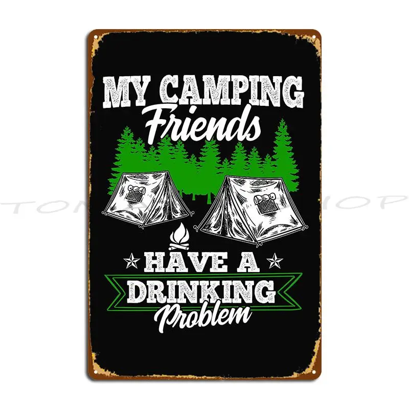 Camping Friends Last Forever It's Always Happy Hour When I Campe Camper Metal Plaque Pub Decoration Garage Tin Sign Poster