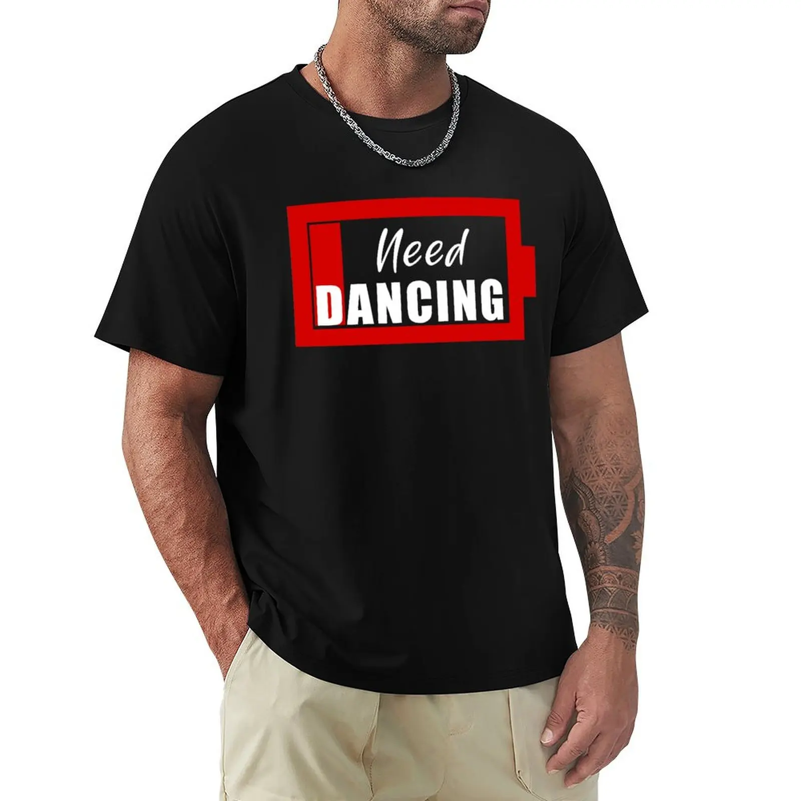 

Low Battery Need Dancing funny gift for dancers T-Shirt summer clothes oversizeds funny t shirts for men