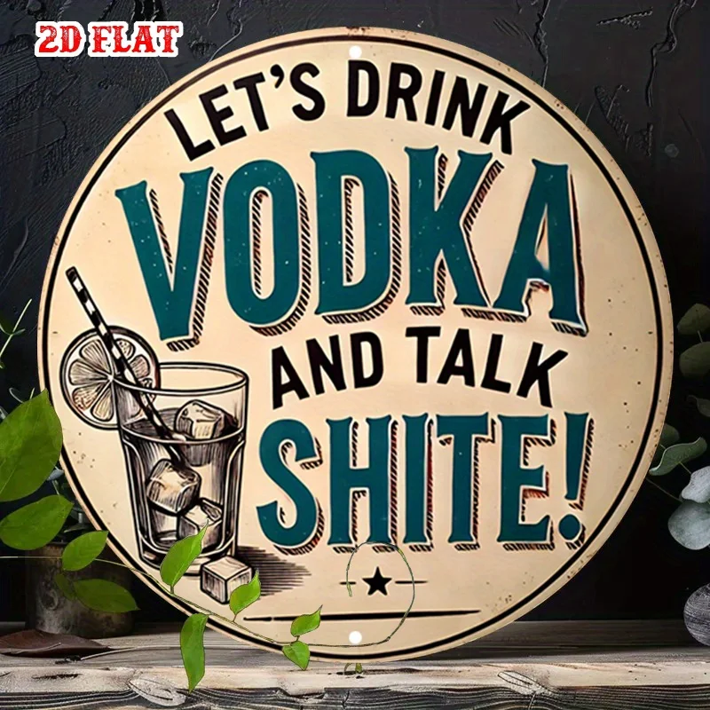 Vintage “Come for Vodka Stay for the Chat” Metal Sign - 7.87x7.87in Round 2D Wall Art for Bar, Garage, Man Cave