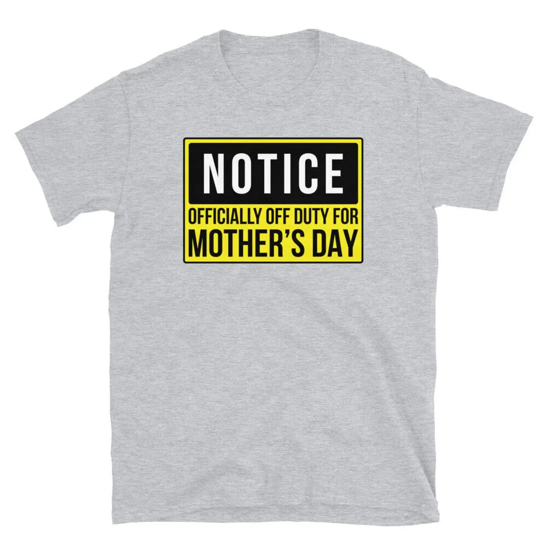 Notice Officially Off Duty for Mother s Day Humor Short Sleeve Unisex T Shirt