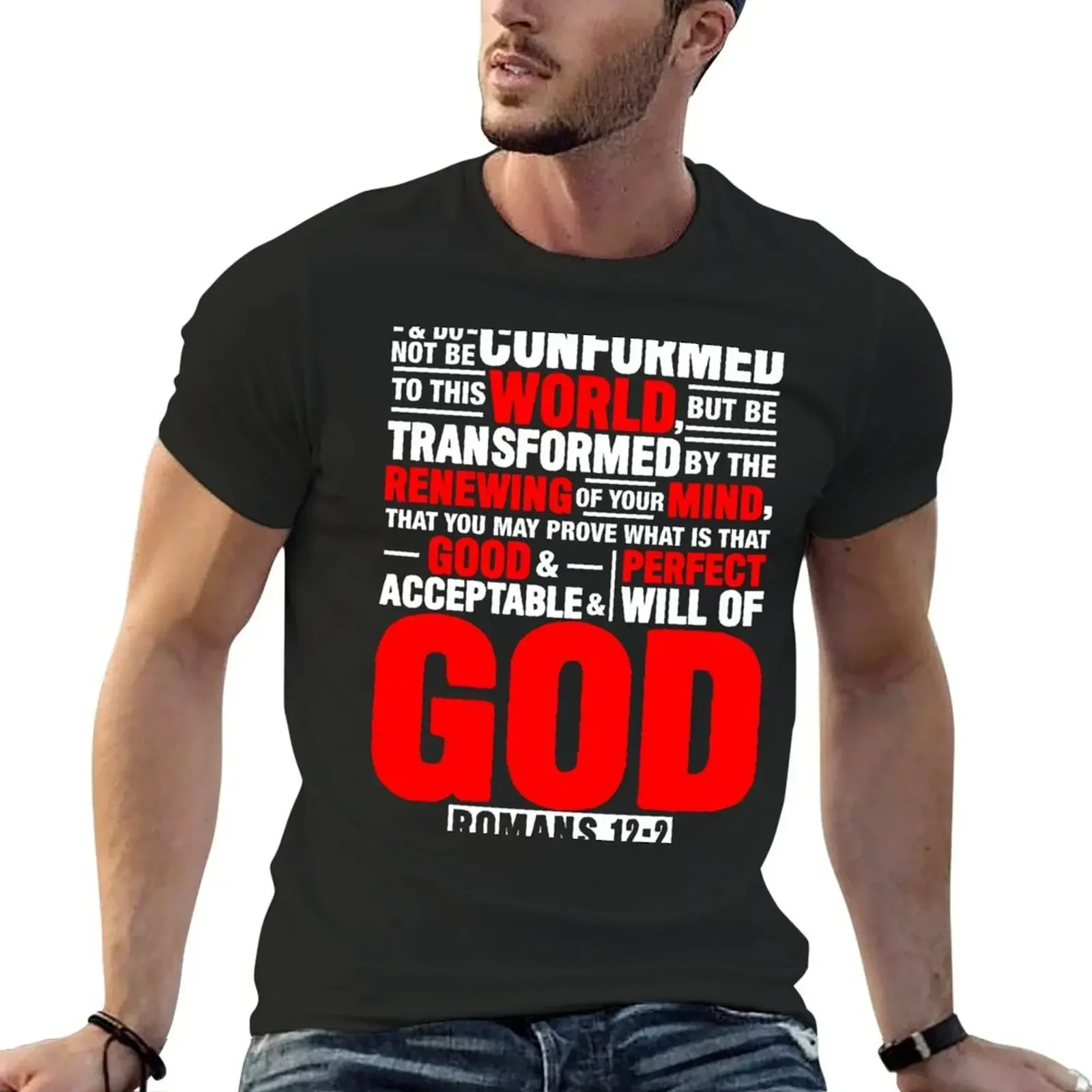 Romans 12:2 Do Not Be Conformed To This World T-Shirt customs quick-drying man t shirt vintage t shirt men