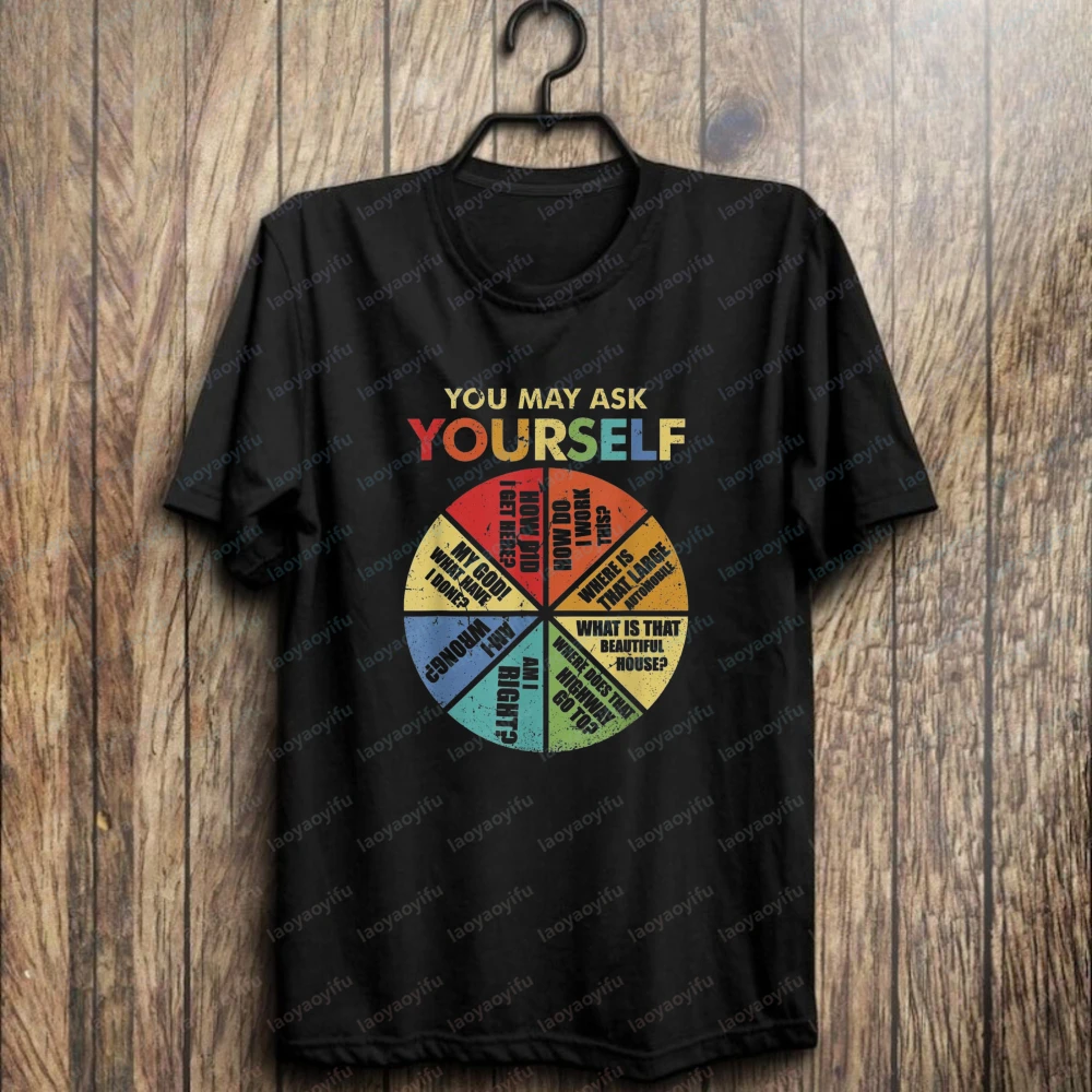 80's Music Lyrics Pie Chart Unisex Tee You May Ask Yourself Cotton Tshirt Music Lover Apparel Hip-hop Vintage Trend Men Clothing