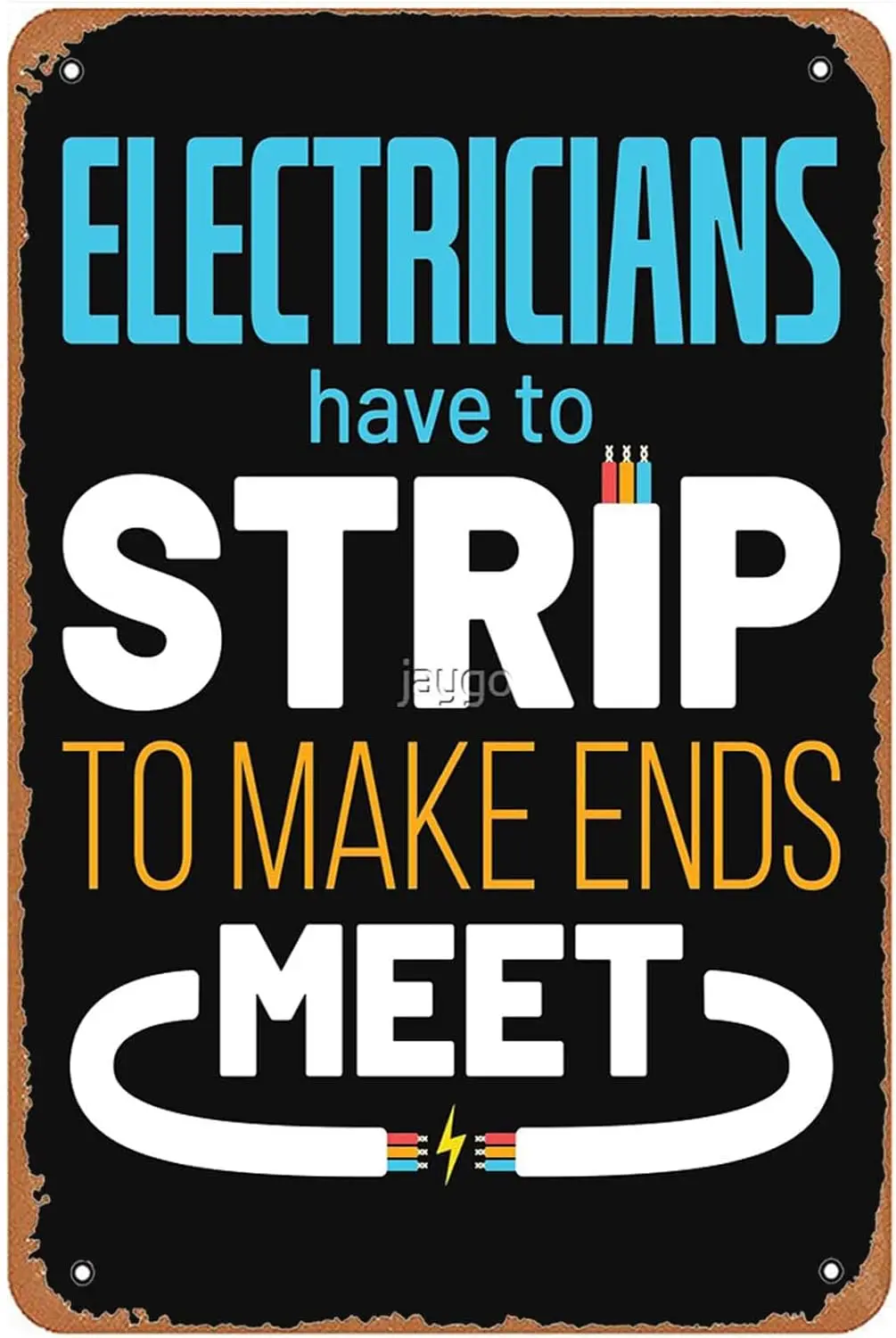 Electricians Have to Strip to Make Ends Meet Sign Wall Decor Art Poster Vintage Metal Tin Sign for Funny Garage Man Cave Ba sign