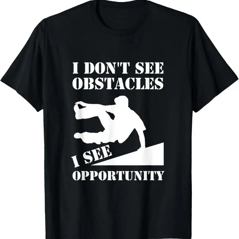 Funny Parkour I Don_t See Obstacles Free Running T Shirt