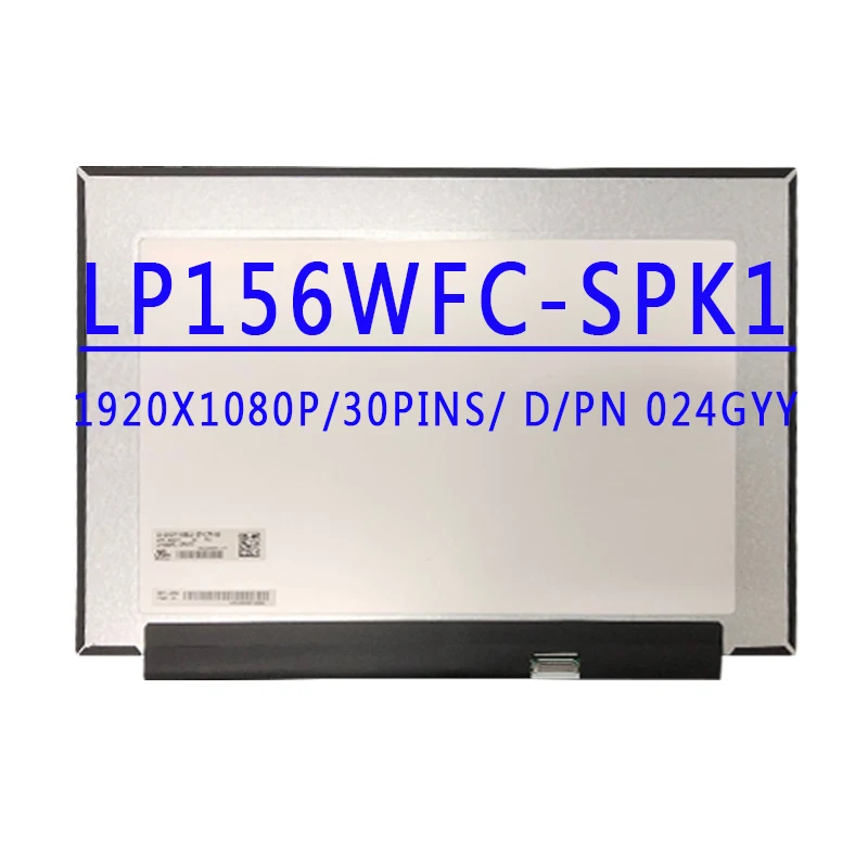 D/PN 024GYY LP156WFC-SPK1 LP156WFC SPK1 15,6 pulgadas 1920X1080 IPS FHD 30 pines EDP 45% NTSC 60HZ pantalla LCD mate sin contacto