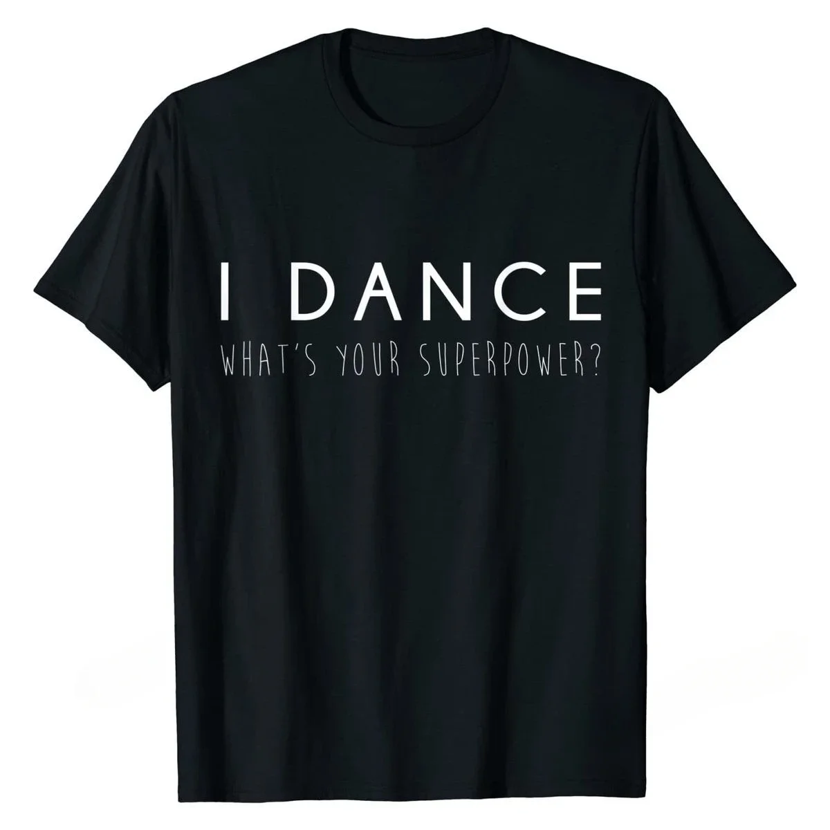 

Футболка мужская с надписью «I Dance What's Your Superpower»