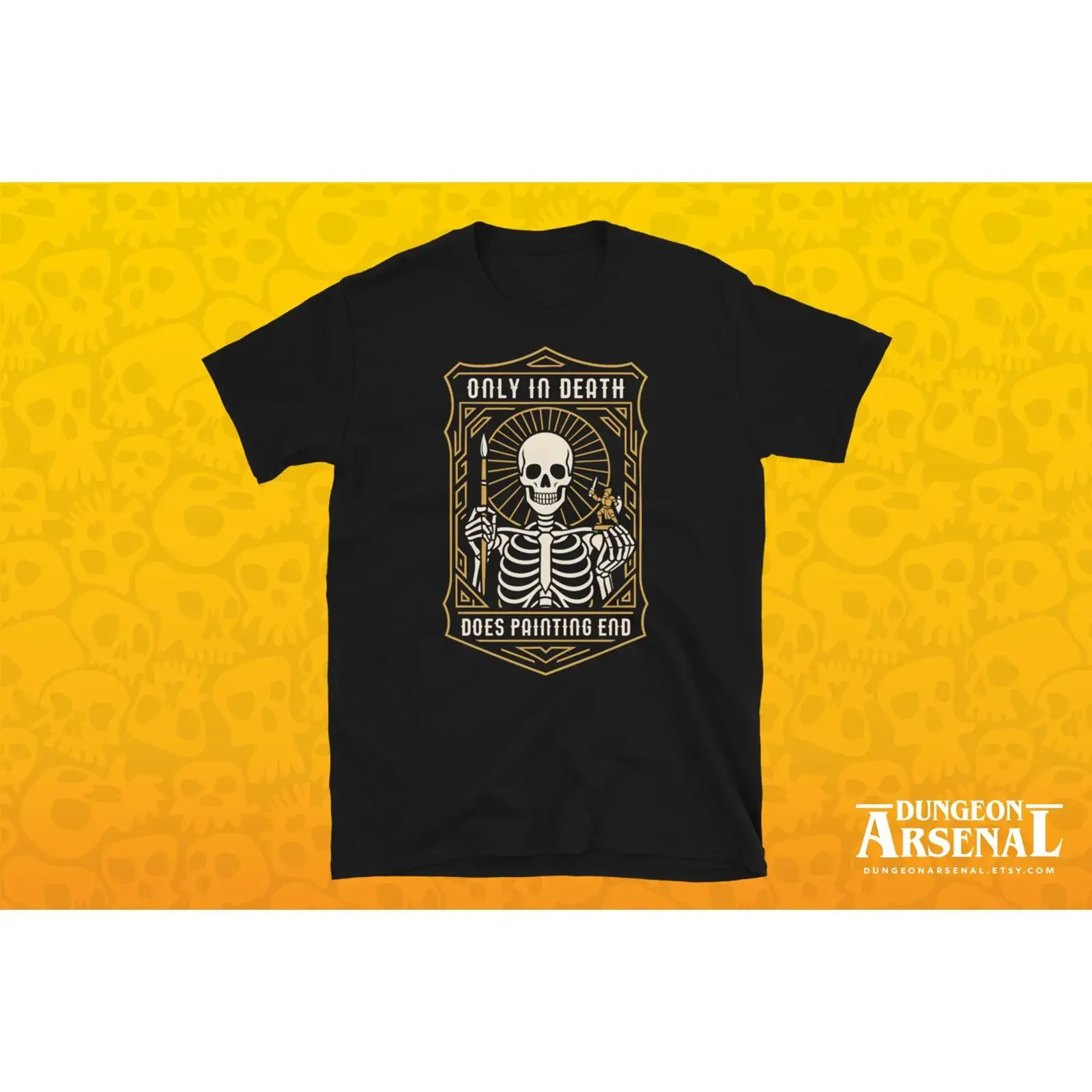 Only In Death Does Painting End Wargaming T Shirt Wargamer Miniature Painter Grimdark Tabletop Gaming vintage Washed homme