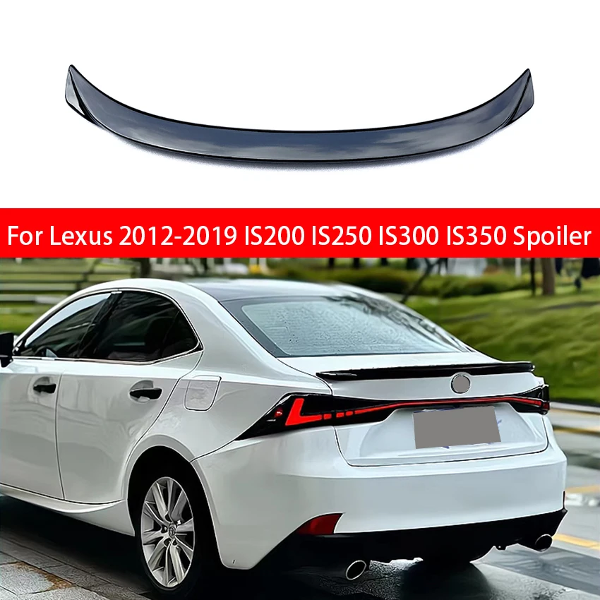 

For 2012-2019 Lexus IS200 IS250 IS300 IS350 Spoiler ABS Plastic Primer Color Rear Trunk Lip Spoiler Car Accessories