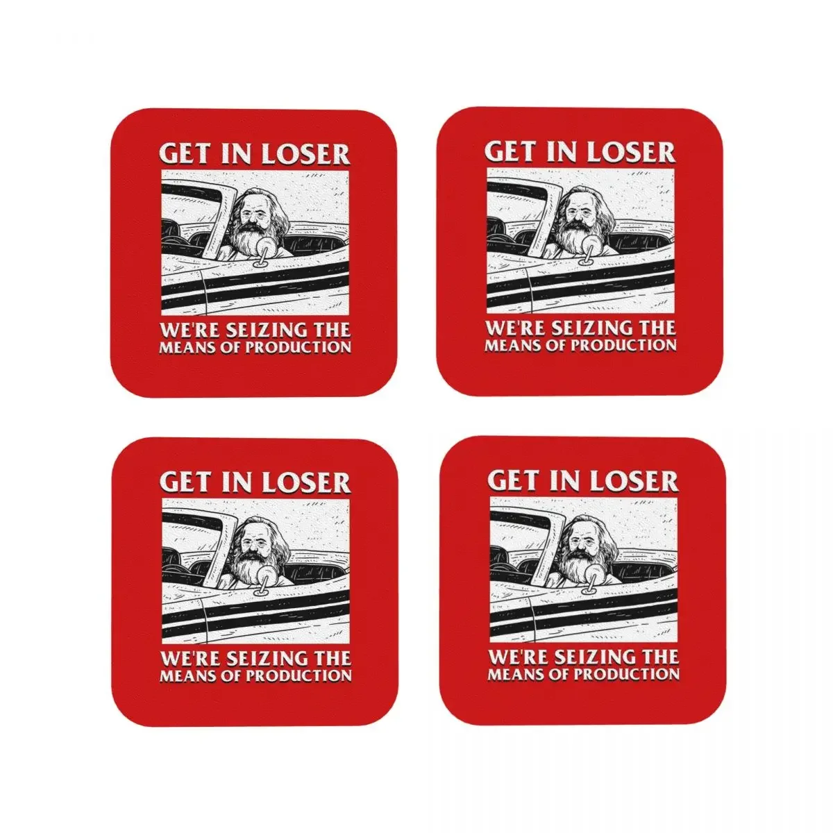 Get In Loser We're Seizing The Means Of Production Coasters Kitchen Placemats Cup Coffee Mats For Home Tableware Pads Set of 4