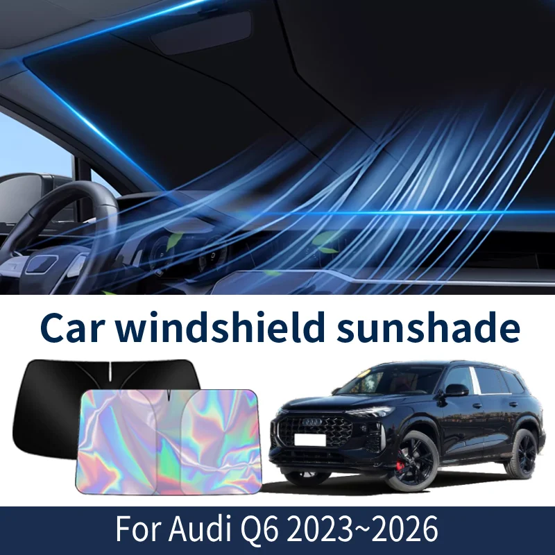 

Front Windshield Sunshade For Audi Q6 E-tron 2023~2026 2025 2024 Car Sun Visor Heat Insulation Summer Cooling Accessories