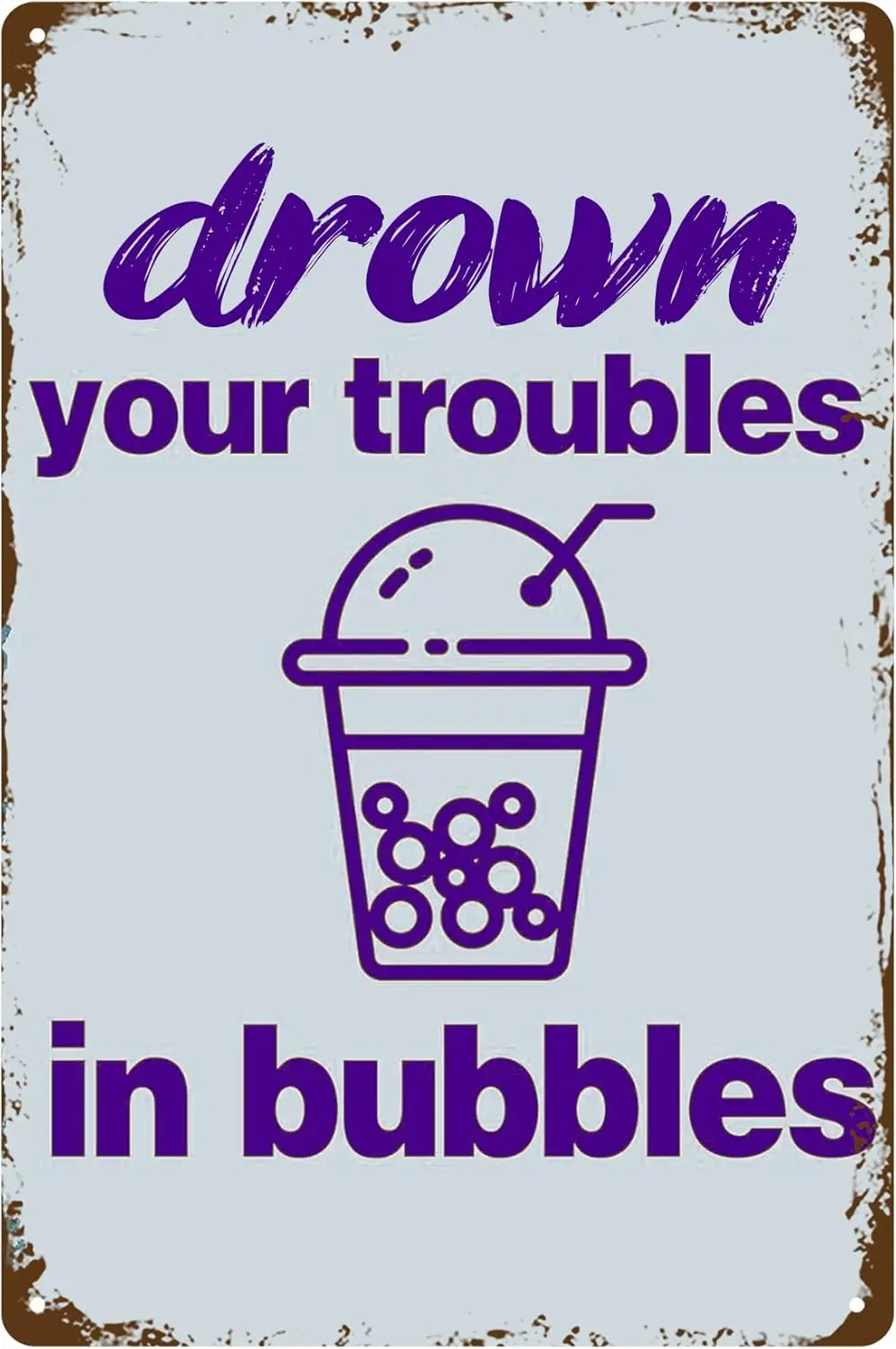 Funny Bubble Boba Tea Drown Your Troubles In Bubbles Retro Metal Tin Sign Vintage Plaque Poster for Home Kitchen Bar Coffee Pub