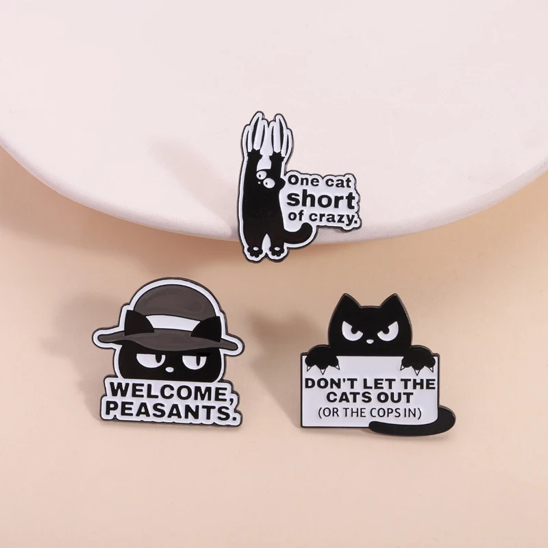 One Cat Short Of Crazy Enamel Pins Welcome Peasants Funny Black Kitten Animal Brooches Lapel Badge Jewelry Gifts for Friends
