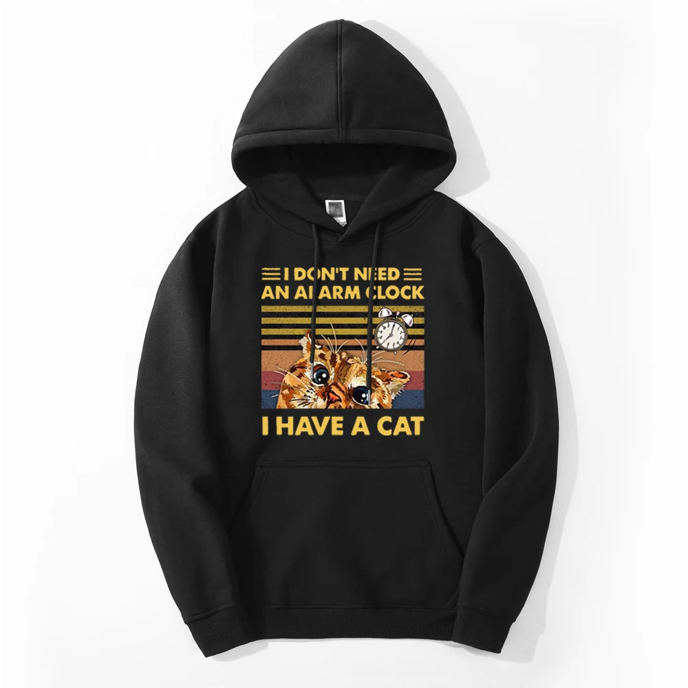 

Anime Kawaii Cat I Dont Need An Alarm Clock I Have A Cat Autumn Mens Hip Hop Fitness Sweatshirts Hoodie Print Hoodies Hoody