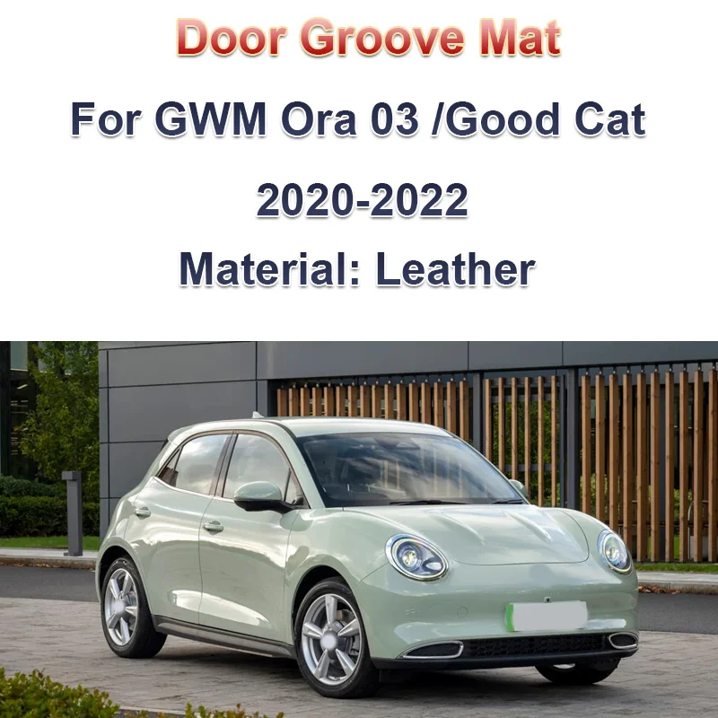 

For GWM Ora 03 Good Funky Cat 2020 2021 2022 Leather Door Slot Protective Pad Water Cup Storage Mat Styling Sticker Accessories