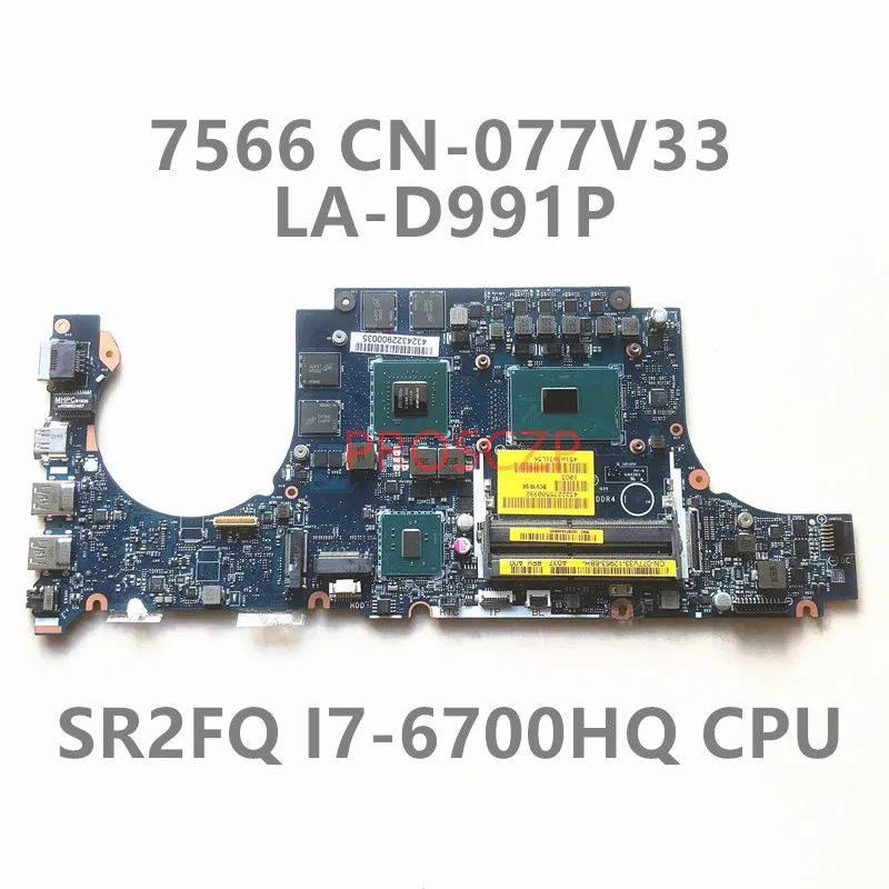 

CN-077V33 077V33 77V33 LA-D991P High Quality For DELL 7566 Laptop Motherboard With SR2FQ I7-6700HQ CPU GTX960M 100% Working Well