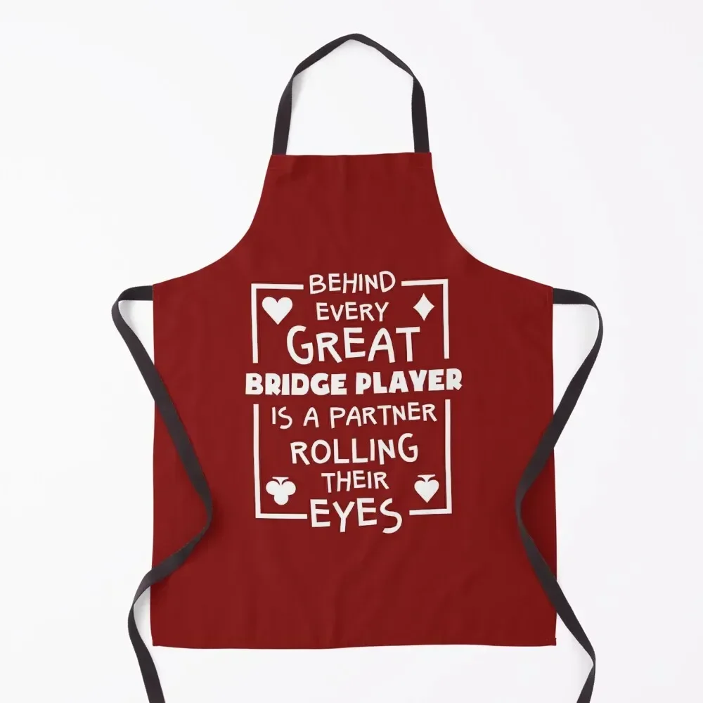 

Behind Every Great Bridge Player Is A Partner Rolling Their Eyes Apron Costume Waiter Barber kitchen gadgets Apron