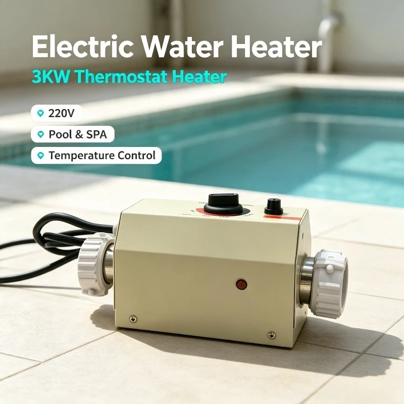 220V 3KW Electric Water Heater Thermostat for Swimming Pool Bathtub SPA Bath For Massage Hot Tub and Jacuzzi