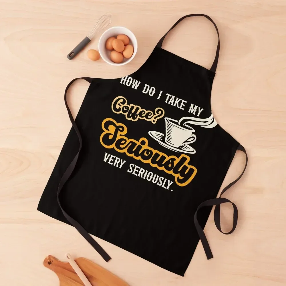 Funny Coffee Lover TAKE COFFEE SERIOUSLY Barista Gift Apron work gowns for women cleaning Home Cleaning Kitchen Apron