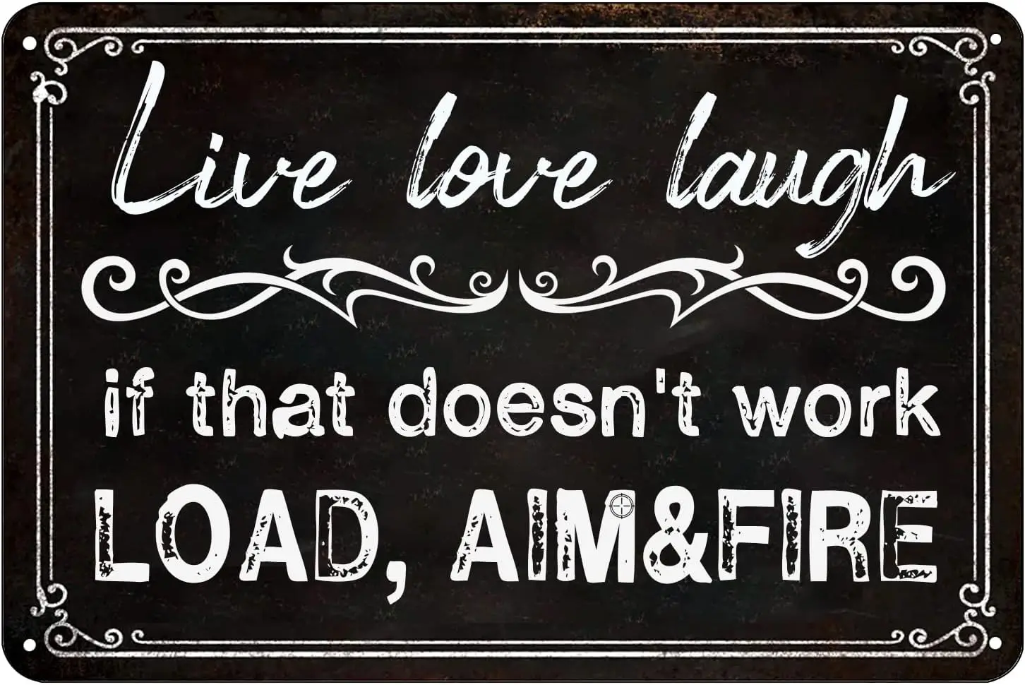 Live Love Laugh If That Doesn;t Work, Load Aim and Fire Funny Vintage Metal Sign for Home Cafe Bar Wall Decor Room Door Acce