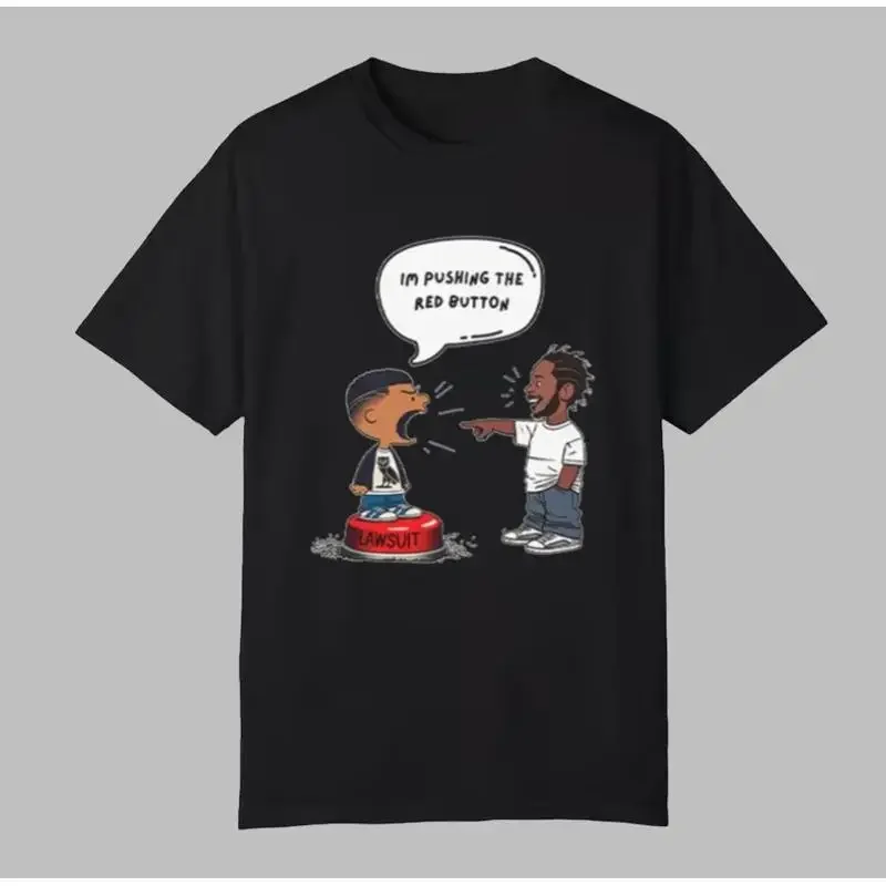 Camiseta Kendrick Lamar y Drake I M Pushing The Red Button Lawsuit
