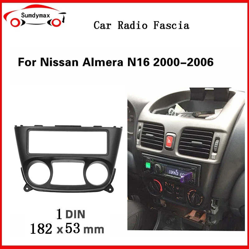 

1din Car Radio Fascia For NISSAN Almera Sentra N16 2000-2006 Stereo Panel Dash Install Trim Kit Face Surround Dashboard Frame