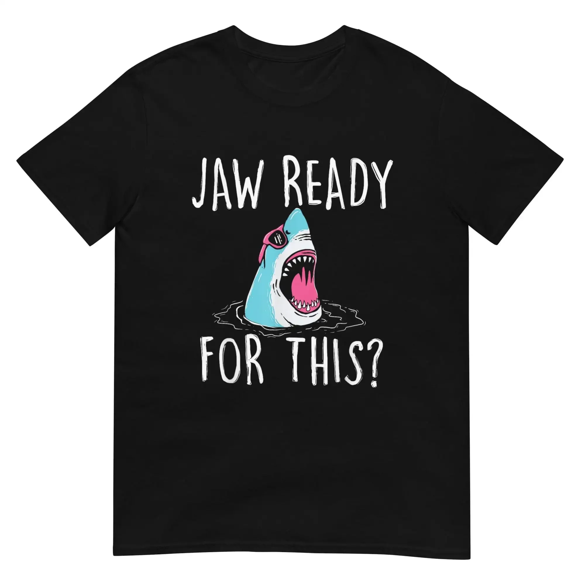 Jaw Ready For This T Shirt