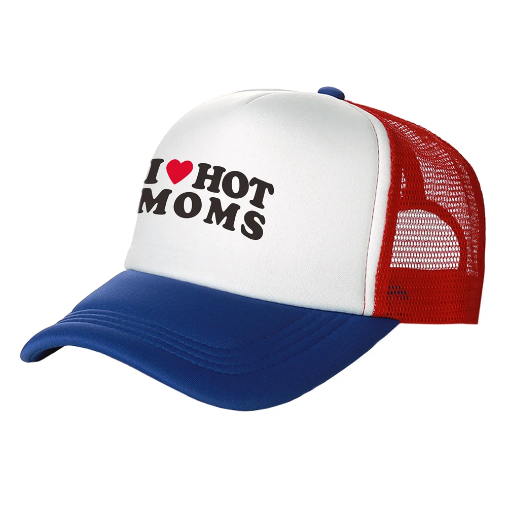 I Love Hot Moms Trucker Caps Men Funny Humor Hat Baseball Cap Cool Summer Unisex Mesh Net Caps MZ-477