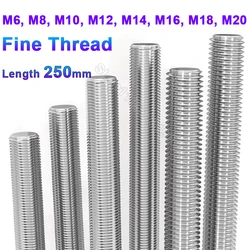Full Fine Thread Rod MM6 M8 M10 M12 M14 M16 M18 M20 Stainless Steel Metric Headless Bolts Full Thread Shaft Rod Bar Stud L=250mm