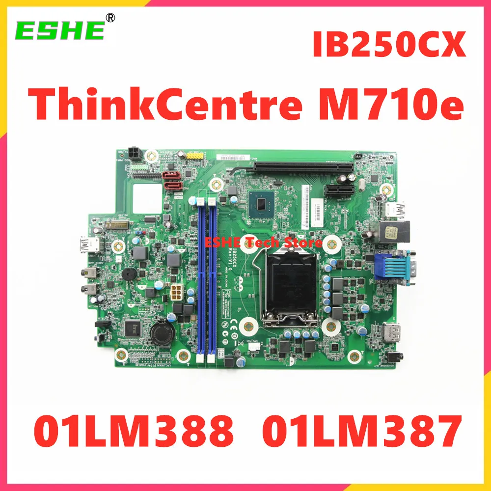 IB250CX For Lenovo ThinkCentre M710e Desktop Motherboard 01LM388 01LM387 IB250CX 100% Tested Fully Work