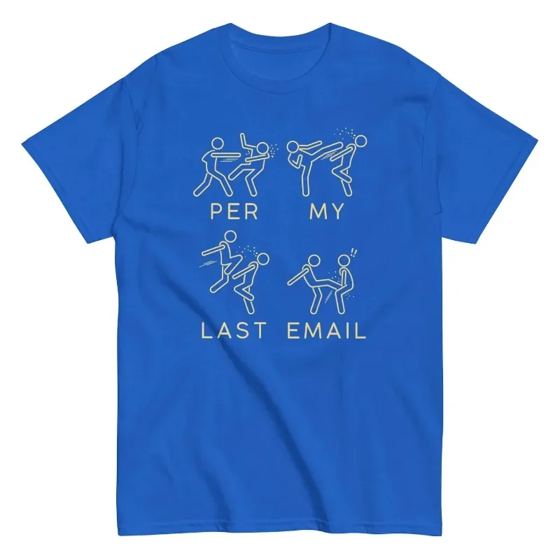 Per My Last Email Men T-shirt Regular Fit Short Sleeve Tops Cotton Men's Crew Neck Printed Graphic Tee