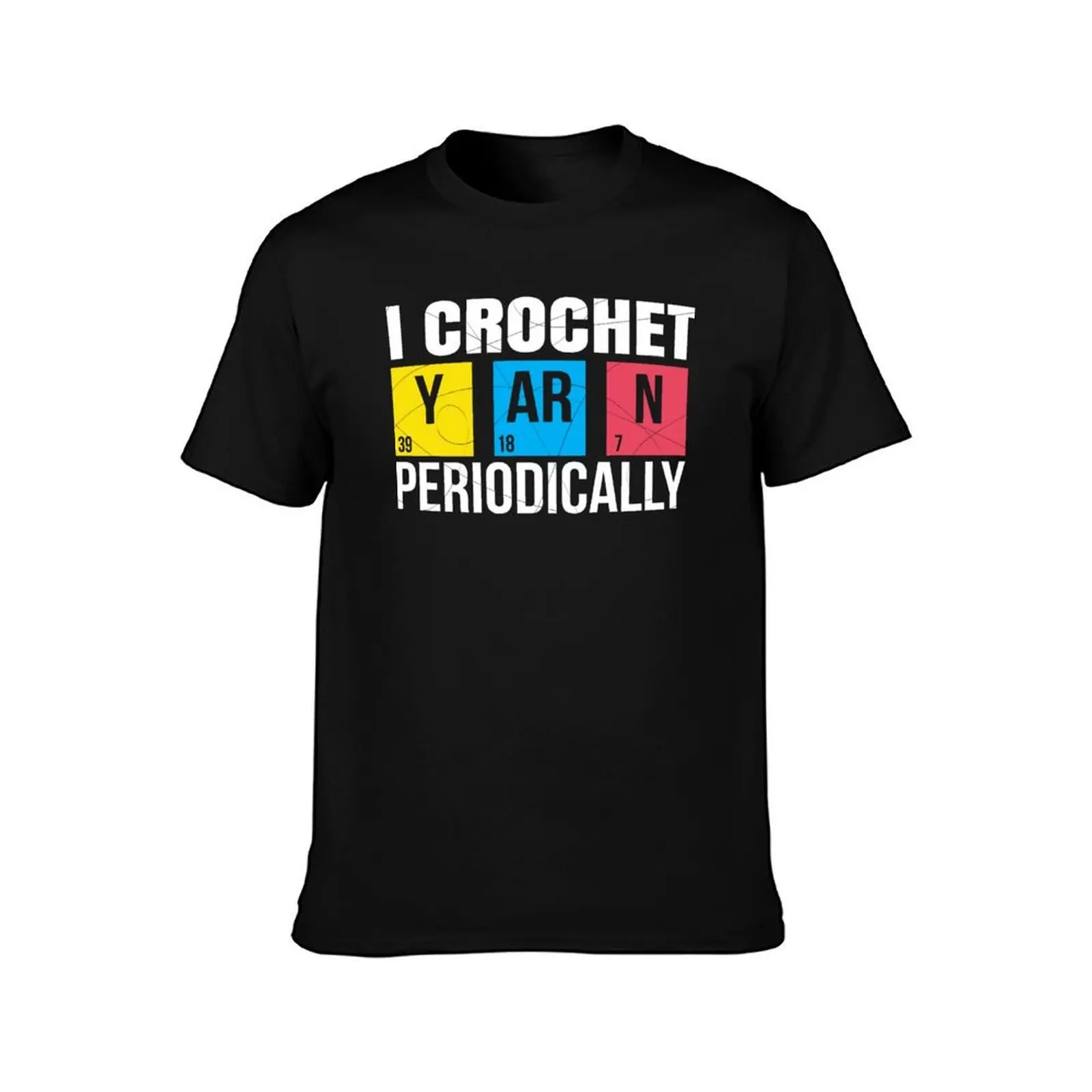 I Crochet Yarn Periodically T-Shirt Soft Cotton Print T-Shirt