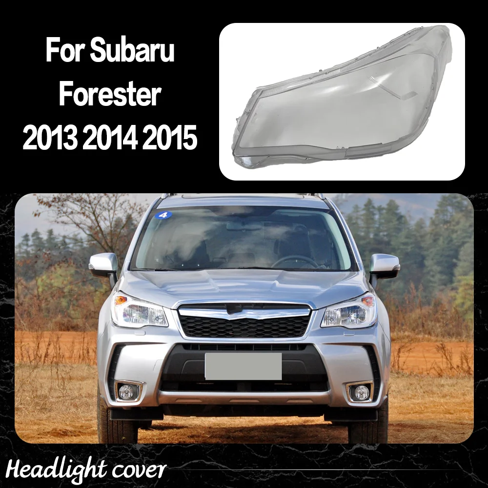 

Headlight Cover For Subaru Forester 2013 2014 2015 Headlamp Shell Transparent Lampshade Case Plexiglass Replace Original Lens