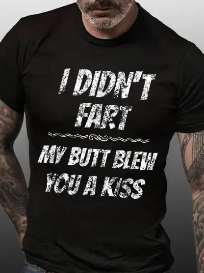 Men Funny farts I didn't fart my butt blew you a kissLoose Cotton Vintage T-Shirt