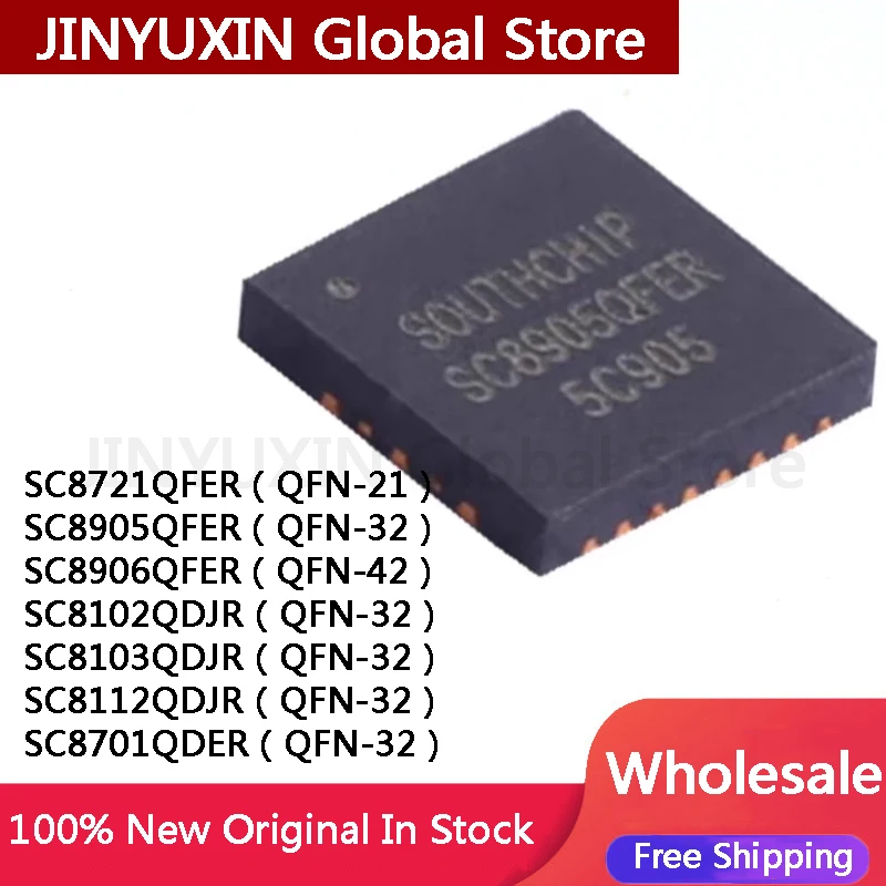 2Pcs SC8721QFER QFN-21 SC8905QFER QFN-32 SC8906QFER QFN-42 SC8102QDJR SC8103QDJR SC8112QDJR SC8701QDER QFN-32 IC Chip In Stock