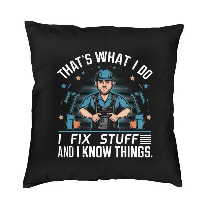 Custom I Fix Stuff Luxury Pillow Cover Bedroom Decoration Mechanic Engineer Gift Sofa Cushion