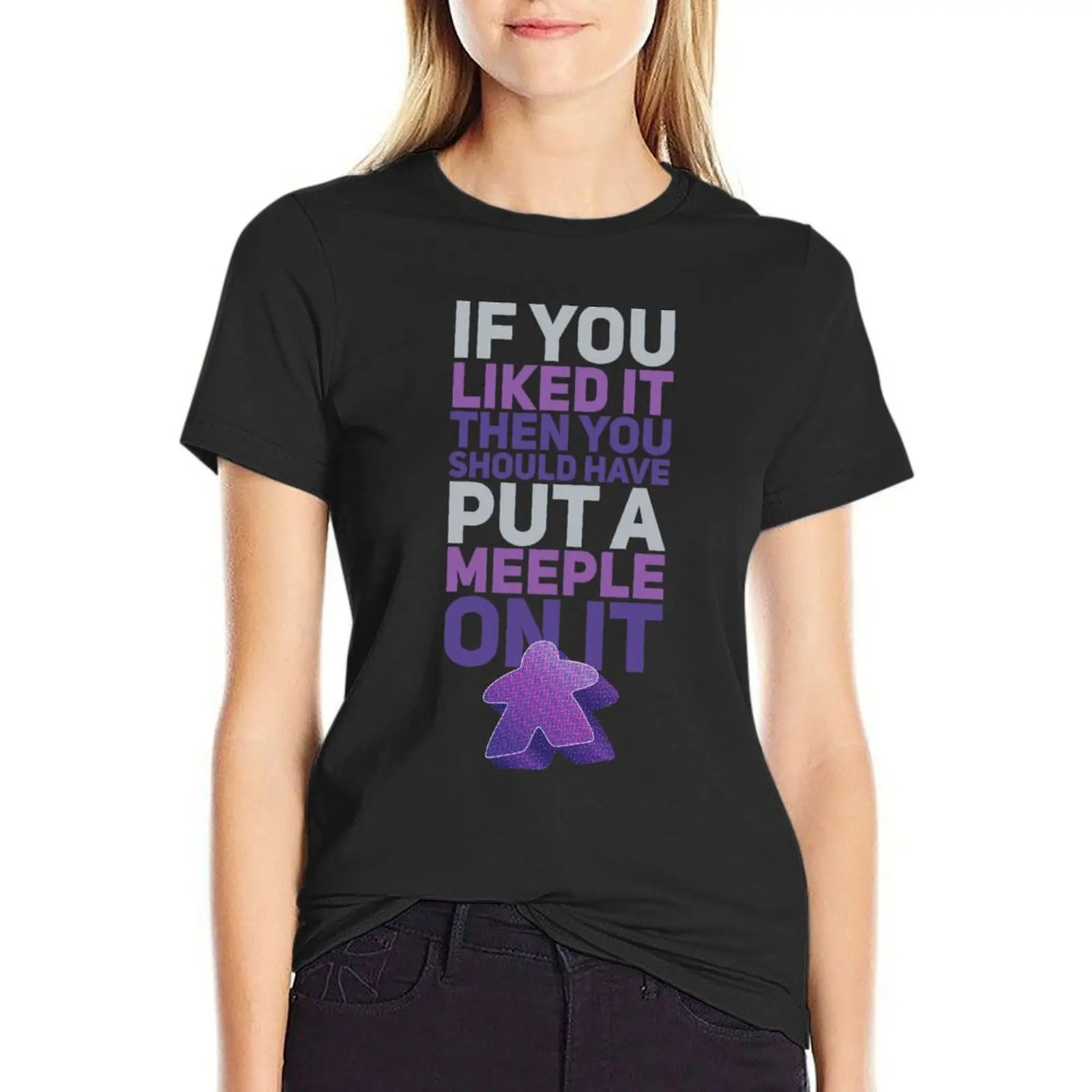 

Should Have Put a Purple Meeple On It T-Shirt blacks female Women clothes