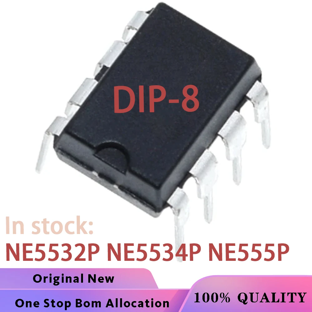 (10PCS) 100% New NE5532P NE5532 5532P NE5534P NE5534 NE555P NE555 DIP-8 NE5532DR NE5534DR NE555DR SOP-8 IC bga Chipset