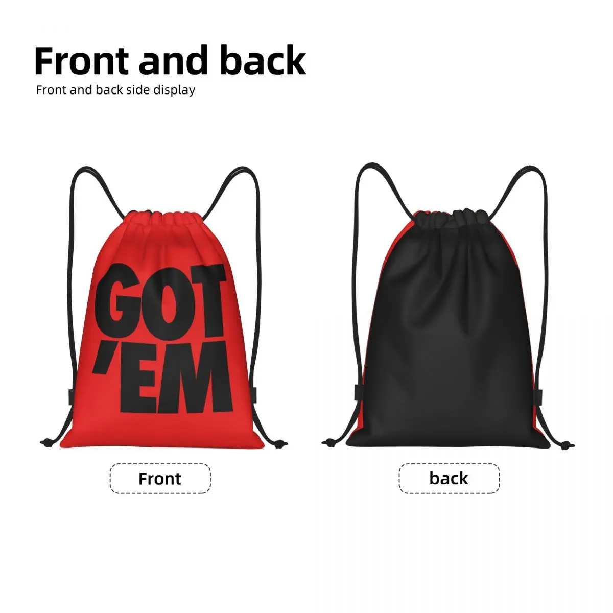 Custom Got Em Drawstring Bag for Shopping Yoga Backpacks Women Men Sports Gym Sackpack