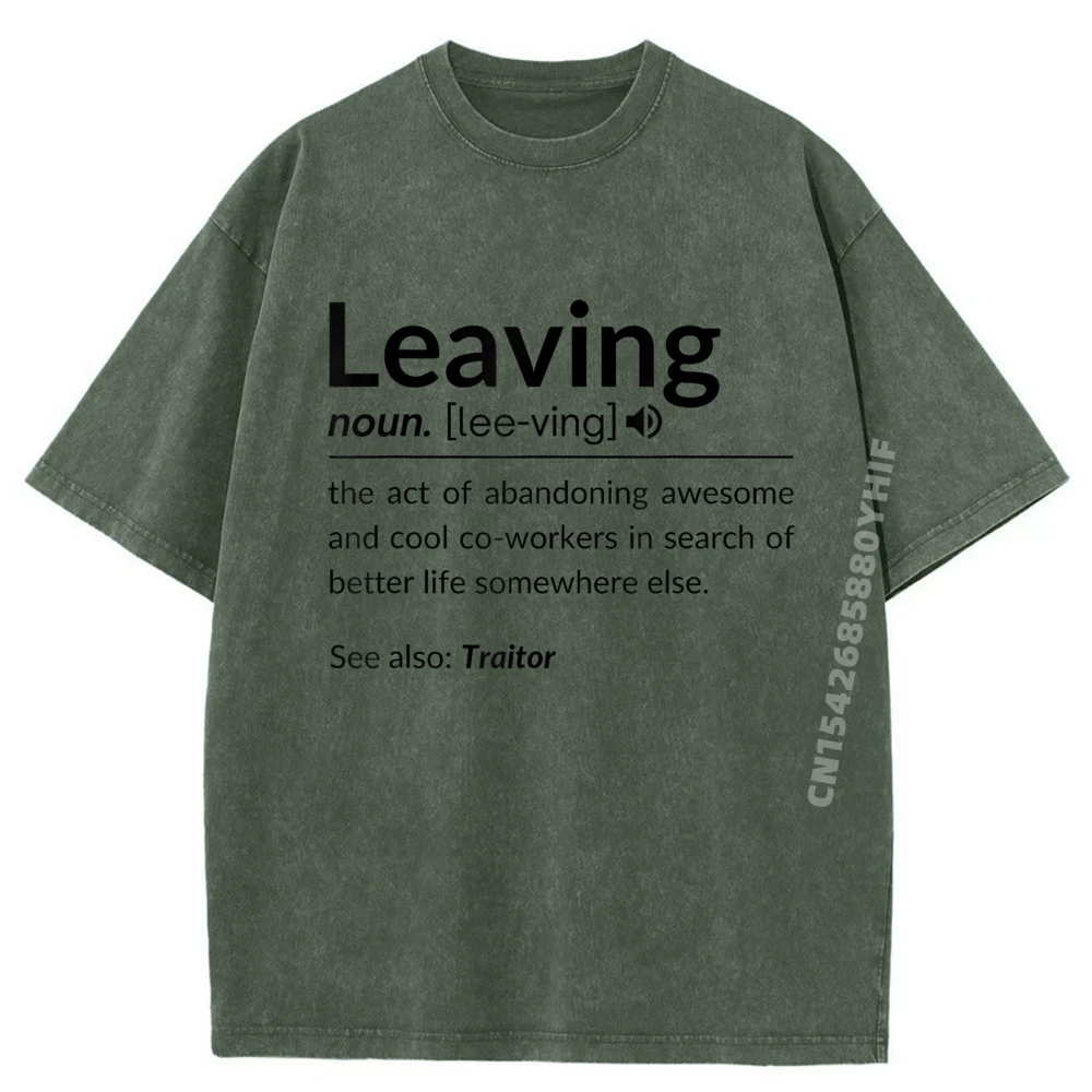 

Definition Of Leaving For Coworkers Leaving For New Jobs Designer T Shirt Men Sale Printed Tees Trendy Washed Clothes