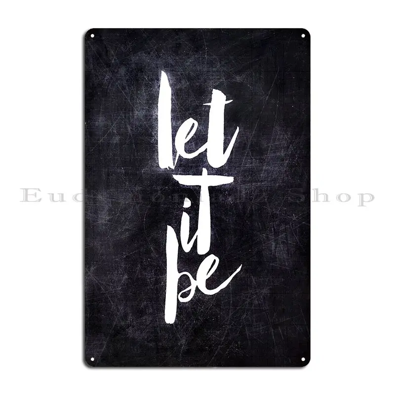 Let It Be Metal Sign Poster Mural Pub Bar Cave Printed Bar Tin Sign Poster