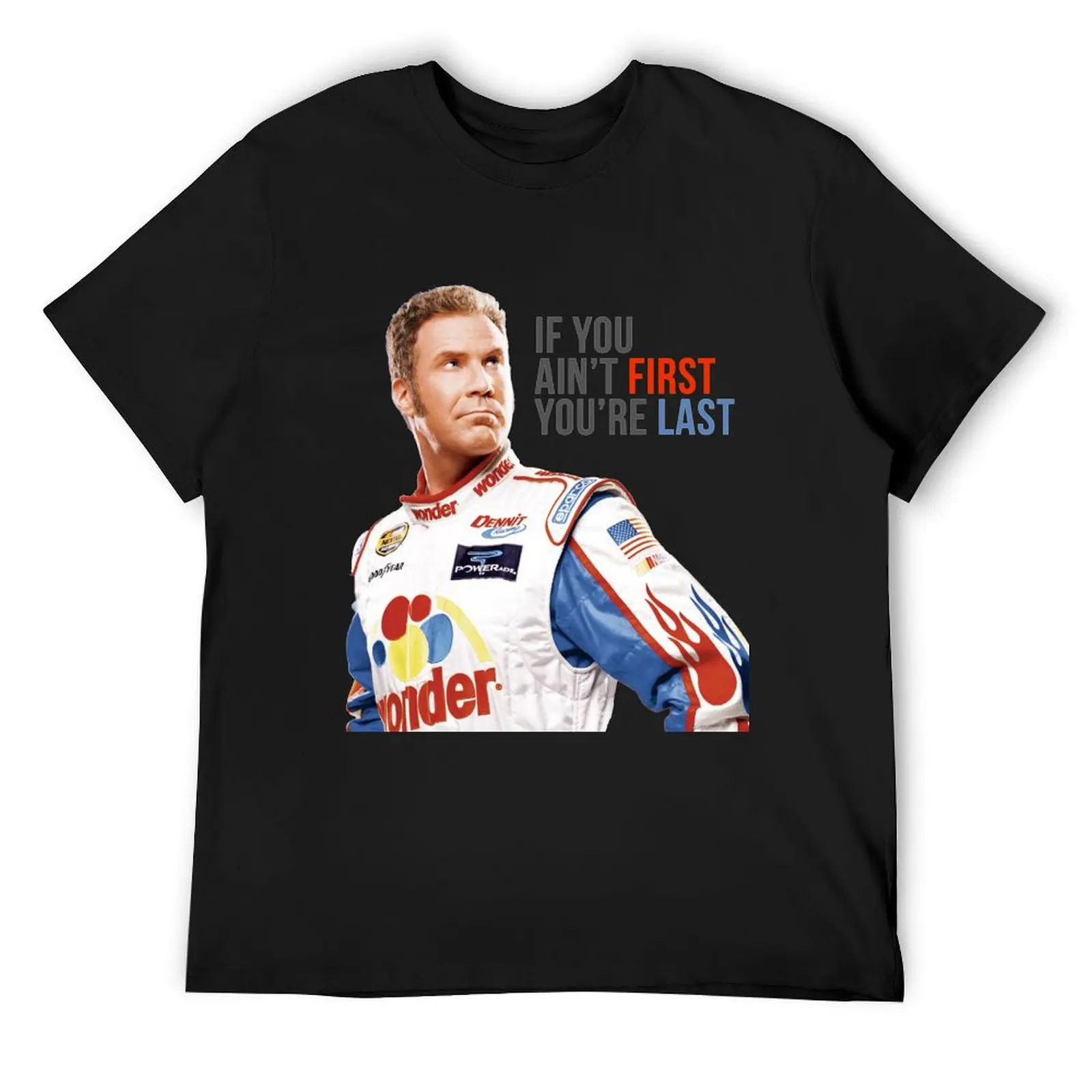 

Will Ferrell Talladega Nights Ricky Bobby If You Ain'T First You'Re Last S T-Shirt blue lock graphics T-shirts for men cotton