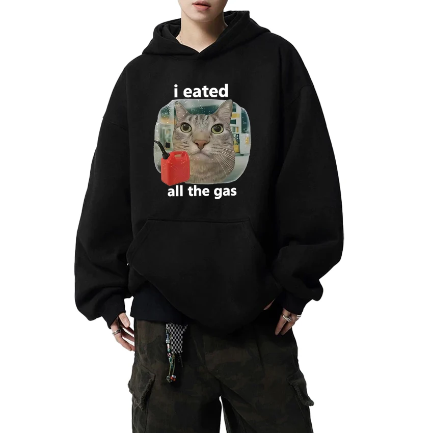 

2025 Funny I Eated All The Gas Cat Meme Graphics Hoodies Unisex harajuku vintage pullovers Men women Fleece Long sleeve pullover