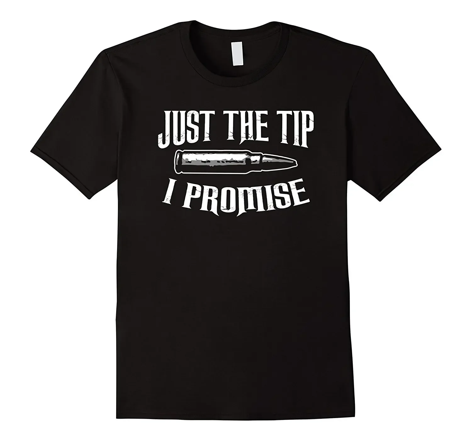 Hot Sale 100% Cotton Just The Tip I Promise Shirt Funny Gun Owner Bullet Tee Summer Style Tee Shirt